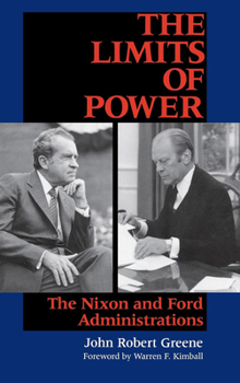 Hardcover Limits of Power: The Nixon and Ford Administrations Book