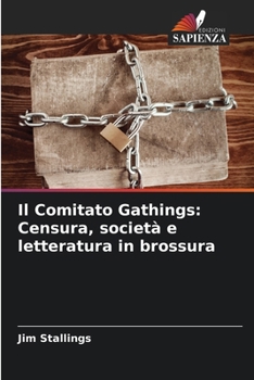 Il Comitato Gathings: Censura, società e letteratura in brossura (Italian Edition)