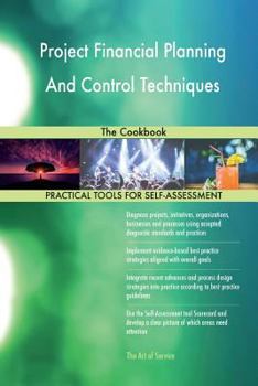 Paperback Project Financial Planning And Control Techniques: The Cookbook Book