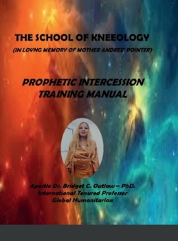 Hardcover Prophetic Intercession - The School of Kneeology Book