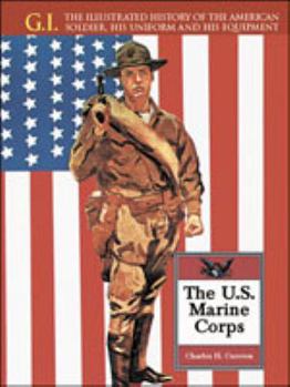 Hardcover The U.S. Marine Corps (GIS) from 1775 to Modern Day Book