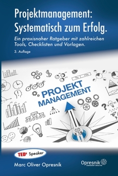 Paperback Projektmanagement: Systematisch zum Erfolg: Ein praxisnaher Ratgeber mit zahlreichen Tools, Checklisten und Vorlagen (Opresnik Management Guides) (German Edition) [German] Book