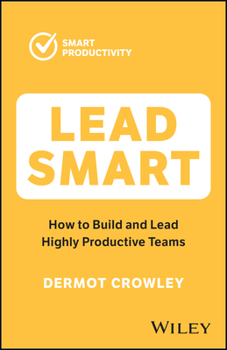 Paperback Lead Smart: How to Build and Lead Highly Productive Teams Book