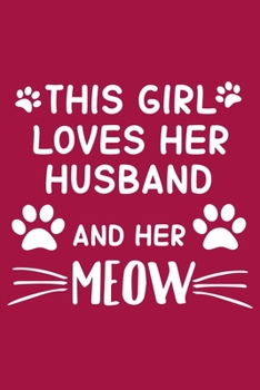 Paperback This Girl Loves her Husband And Her Meow: Wide Ruled Composition Notebook For Cat Lovers Book