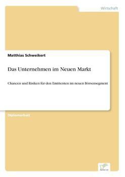 Paperback Das Unternehmen im Neuen Markt: Chancen und Risiken für den Emittenten im neuen Börsensegment [German] Book