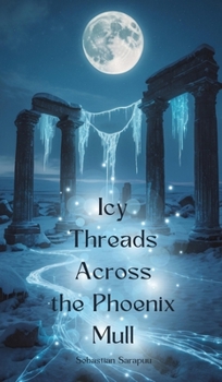 Hardcover Icy Threads Across the Phoenix Mull Book