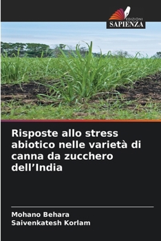 Risposte allo stress abiotico nelle varietà di canna da zucchero dell'India (Italian Edition)