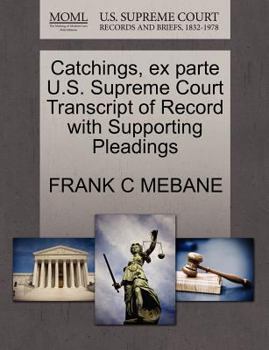 Paperback Catchings, Ex Parte U.S. Supreme Court Transcript of Record with Supporting Pleadings Book