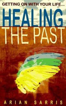 Paperback Healing the Past: Getting on with Your Life Book