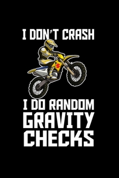 I Don't Crash. I Do Random Gravity Checks: Food Journal Track Your Meals Eat Clean And Fit Breakfast Lunch Diner Snacks Time Items Serving Cals Sugar Protein Fiber Carbs Fat 110 Pages 6 X 9 In 15.24 X