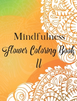 Paperback Mindfulness Flower Coloring Book II Book