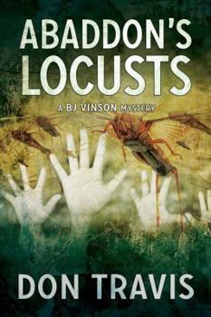 Abaddon's Locusts - Book #5 of the A BJ Vinson Mystery