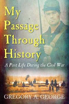 My Passage Through History: A Past Life During the Civil War