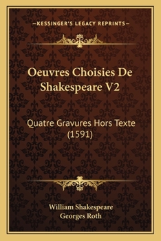 Paperback Oeuvres Choisies De Shakespeare V2: Quatre Gravures Hors Texte (1591) [French] Book