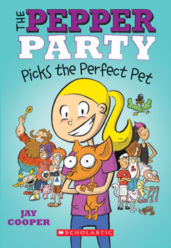 Paperback The Pepper Party Picks the Perfect Pet (the Pepper Party #1): Volume 1 Book