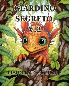 Paperback Libro da colorare del Giardino Segreto vol.2: Un libro da colorare per adulti con scene di giardini magici, adorabili [Italian] Book