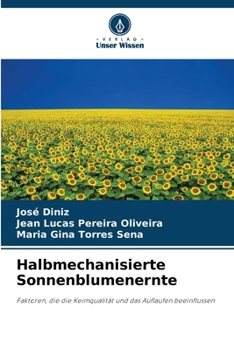 Halbmechanisierte Sonnenblumenernte (German Edition)