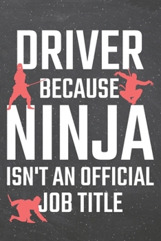 Paperback Driver because Ninja isn't an official Job Title: Driver Dot Grid Notebook, Planner or Journal - 110 Dotted Pages - Office Equipment, Supplies - Funny Book