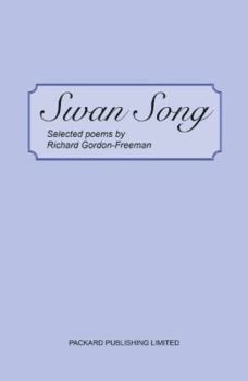 Paperback Swan Song 2019: Selected Poems by Richard Gordon-Freeman Book