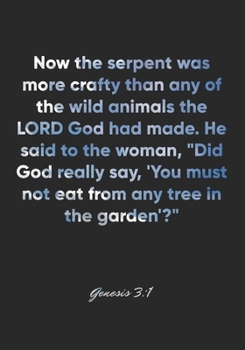 Genesis 3:1 Notebook: Now the serpent was more crafty than any of the wild animals the LORD God had made. He said to the woman, "Did God really say, ... Bible Verse Christian Journal/Diary Gift