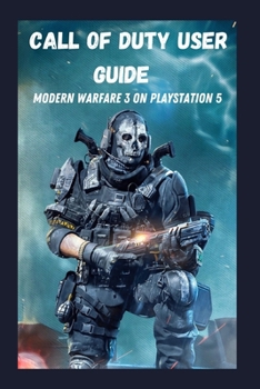 Call Of Duty User Guide: Modern Warfare... Book By John West