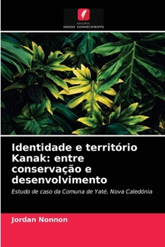 Paperback Identidade e território Kanak: entre conservação e desenvolvimento [Portuguese] Book