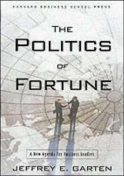 Hardcover The Politics of Fortune: A New Agenda for Business Leaders Book