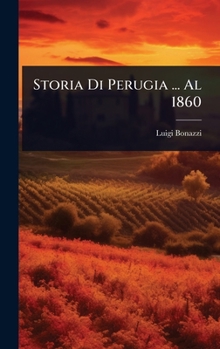 Hardcover Storia Di Perugia ... Al 1860 [Italian] Book