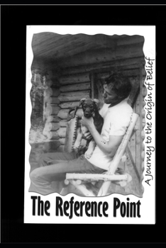 Paperback The Reference Point: A Journey to the Origin of Belief Book