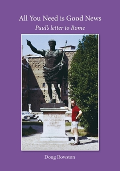 Paperback All You Need is Good News: Paul's letter to Rome Book