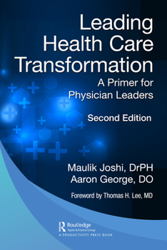 Paperback Leading Health Care Transformation: A Primer for Physician Leaders Book