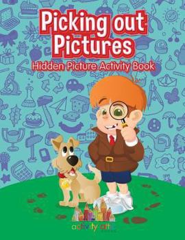 Paperback Picking out Pictures: Hidden Picture Activity Book