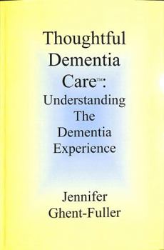 Paperback Thoughtful Dementia Care: Understanding the Dementia Experience Book