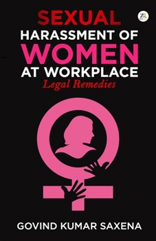 Sexual Harassment of Women at Workplace: Legal Remedies
