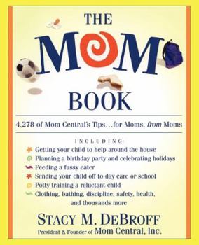 Paperback The Mom Book: Insider Tips to Ensure Your Child Thrives in Elementary and Middle School Book