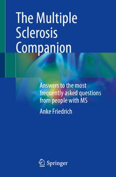 Paperback The Multiple Sclerosis Companion: Answers to the Most Frequently Asked Questions from People with MS Book