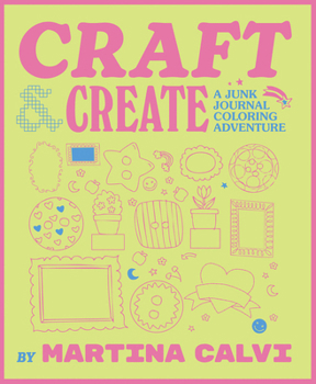 Paperback Craft & Create: A Junk Journaling Adventure Book