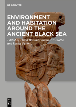 Hardcover Environment and Habitation Around the Ancient Black Sea Book