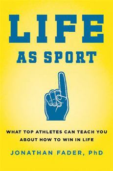 Hardcover Life as Sport: What Top Athletes Can Teach You about How to Win in Life Book