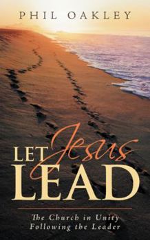 Paperback Let Jesus Lead: The Church in Unity Following the Leader Book