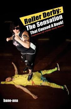 Paperback Roller Derby: The Sensation That Caused a Book!: Confessions of a Roller Derby Mascot Book