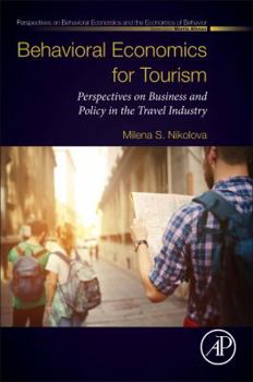 Paperback Behavioral Economics for Tourism: Perspectives on Business and Policy in the Travel Industry Book