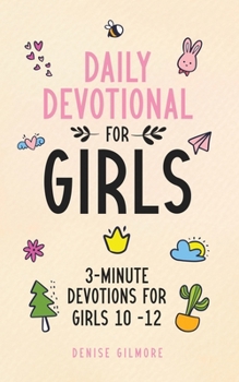 Paperback Daily Devotional for Girls: 3-Minute Devotions for Girls 10-12 (Economic Version) Book