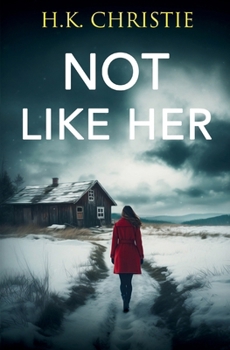 Not Like Her - Book #1 of the Selena Bailey