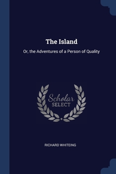 Paperback The Island: Or, the Adventures of a Person of Quality Book