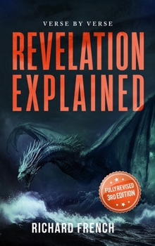 Hardcover Revelation Explained: Verse by Verse Book