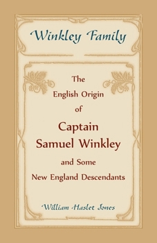 Paperback Winkley Family: The English Origin of Captain Samuel Winkley and Some New England Descendants Book