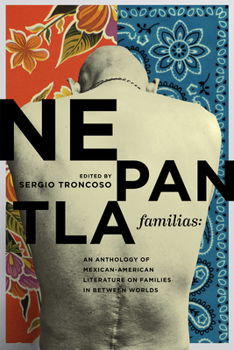 Hardcover Nepantla Familias: An Anthology of Mexican American Literature on Families in Between Worlds Book