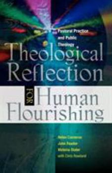 Paperback Theological Reflection for Human Flourishing: Pastoral Practice and Public Theology Book