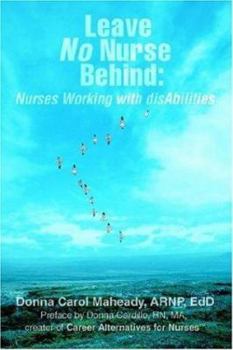 Paperback Leave No Nurse Behind: Nurses Working with Disabilities Book